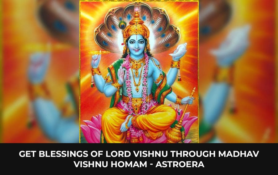 Get Blessings of Lord Vishnu through Madhav Vishnu Homam - AstroEra